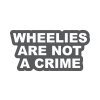 wheelies are not a crime antracit