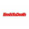 FRESH TO DEATH 4
