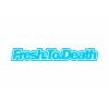 FRESH TO DEATH 9