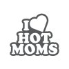 i love hot moms šedá