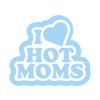 i love hot moms bíla