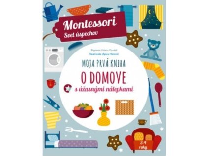 moja prva kniha o domove montessori svet uspechov chiara piroddi 01 500x500