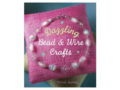 Dazzling bead and wire crafts