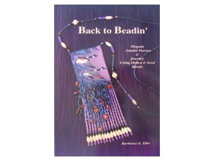 Back to beadin elegant amulet purses and jewelry by Barbara E Elbe