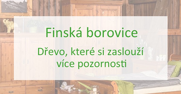 Finská borovice: dřevo, které si zaslouží více pozornosti