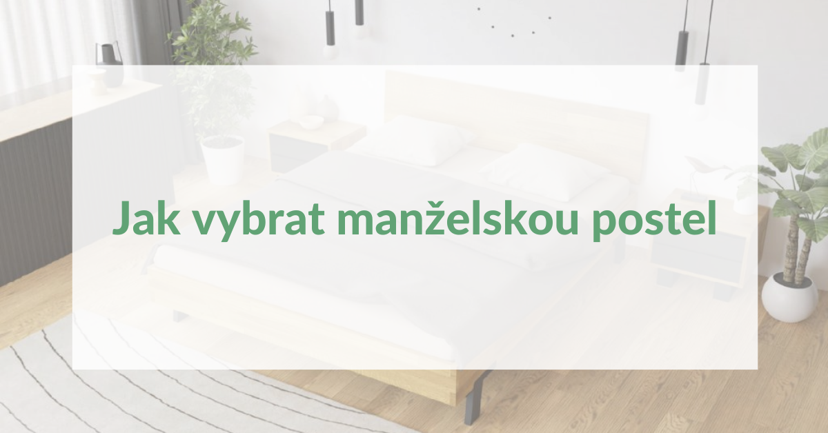 Jak vybrat manželskou postel