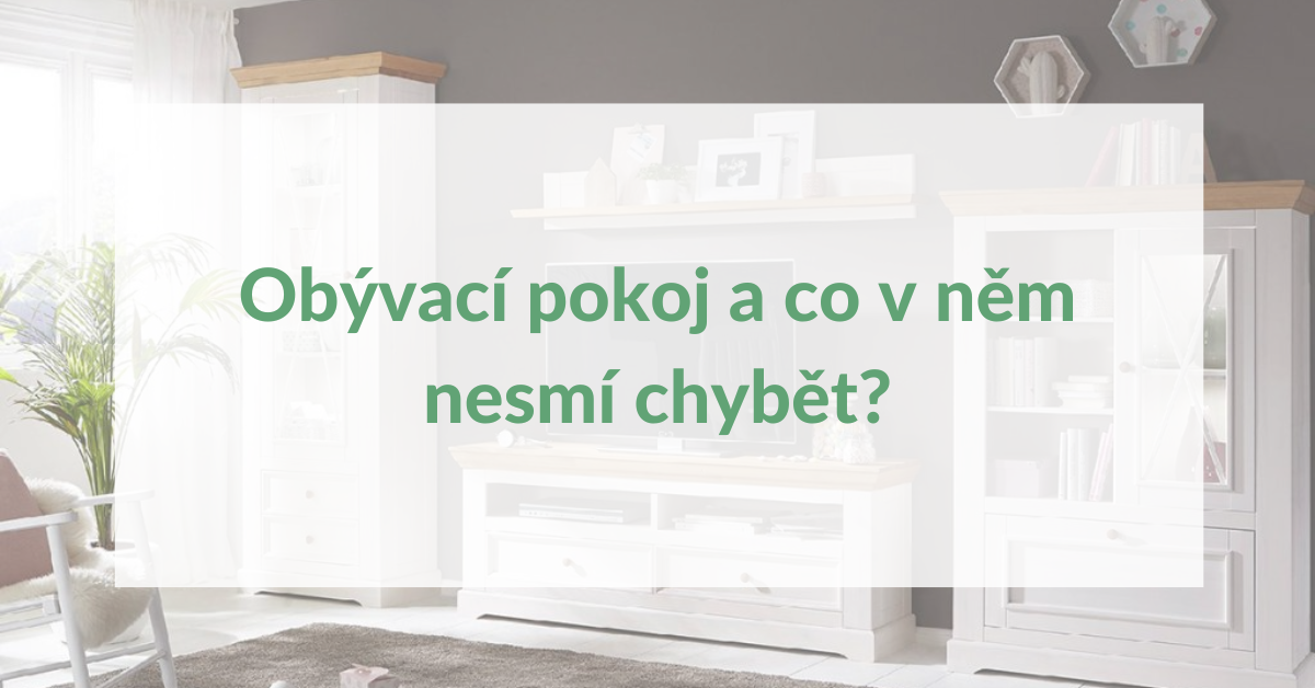 Obývací pokoj a co v něm nesmí chybět?