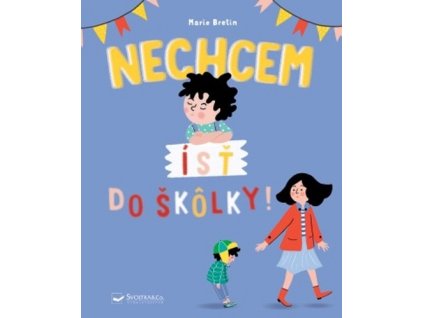nechcem ist do skolky
