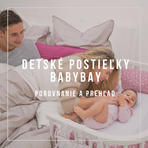 Detské postieľky BabyBay - porovnanie a prehľad