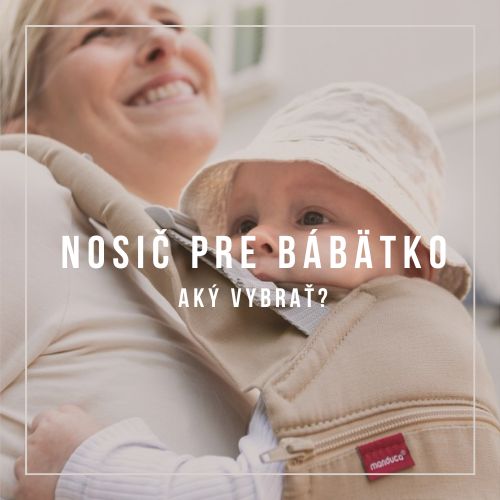 Nosič pre bábätko - Aký vybrať?