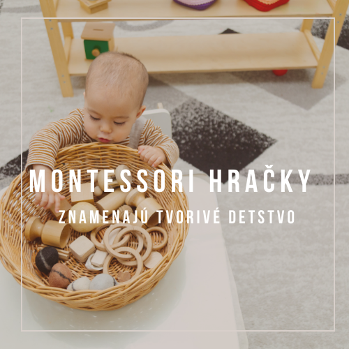 Montessori hračky znamenajú tvorivé detstvo