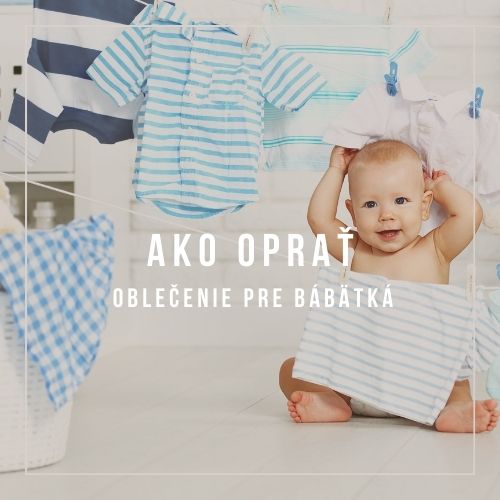 Ako správne oprať veci pre bábätko