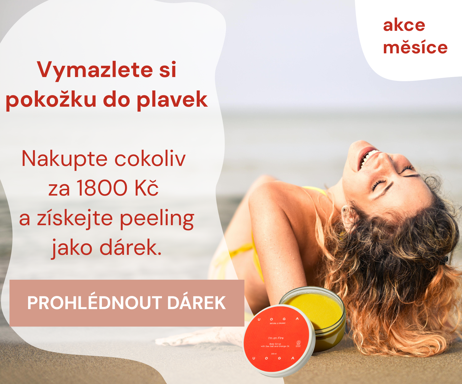 Nakupte za 1 800 Kč a získejte peeling v hodnotě 429 Kč jako dárek.