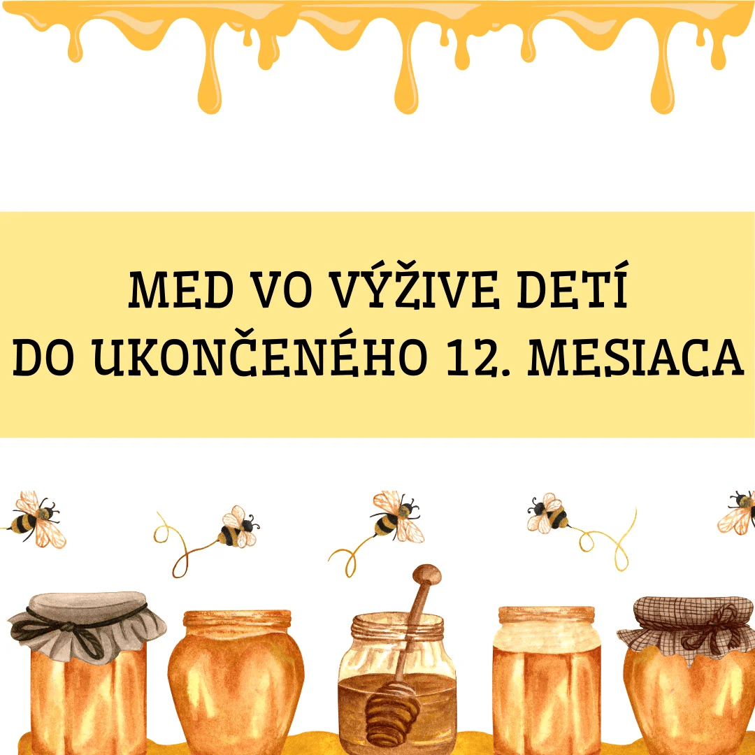 MED VO VÝŽIVE DETÍ DO UKONČENÉHO 12. MESIACA