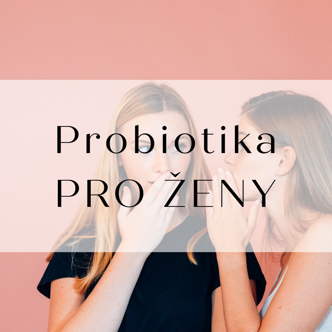 Probiotika pro ženy: Klíč ke zdraví a pohodě nejen v těhotenství