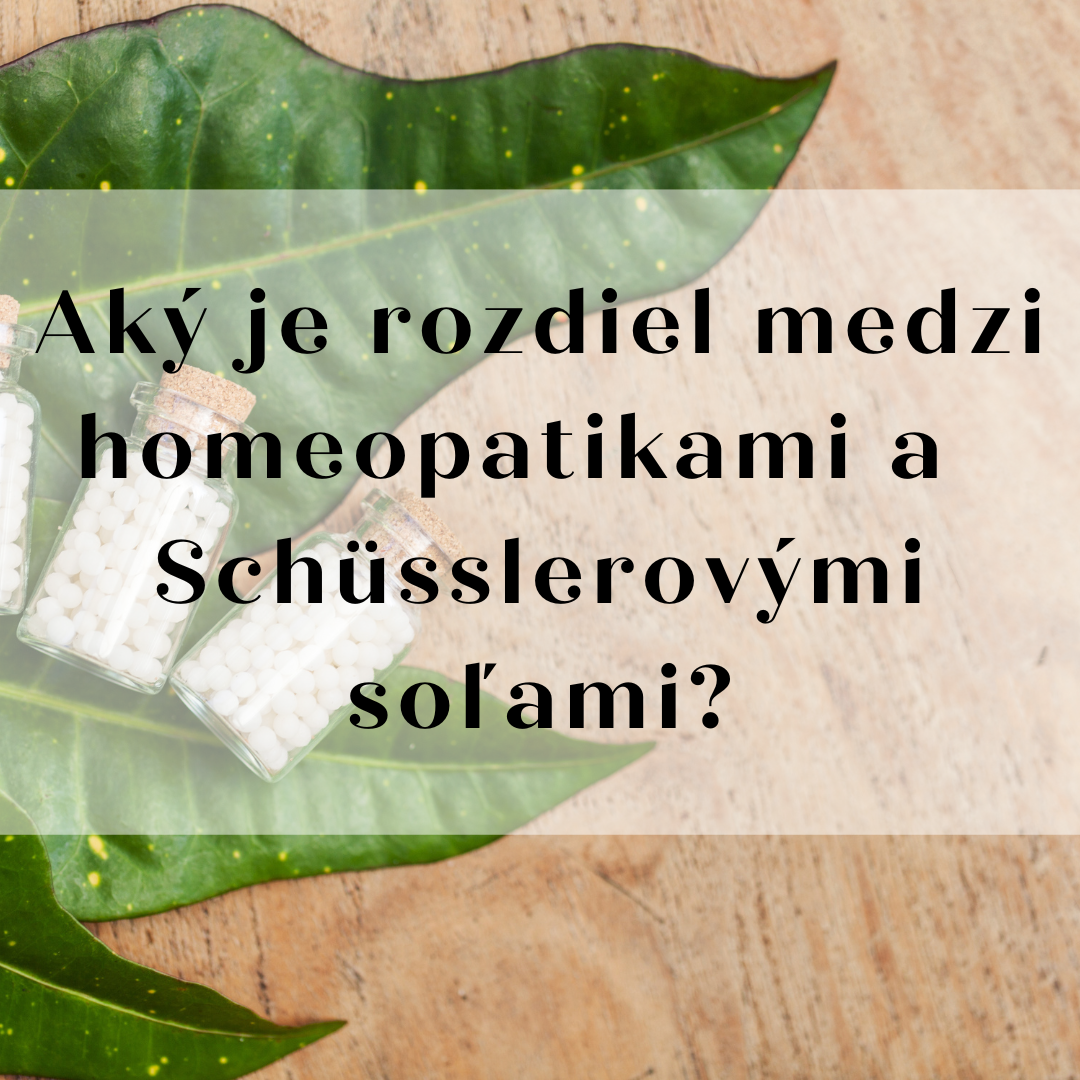 Aký je rozdiel medzi homeopatikami a tkanivovými (Schüsslerovými) soľami?