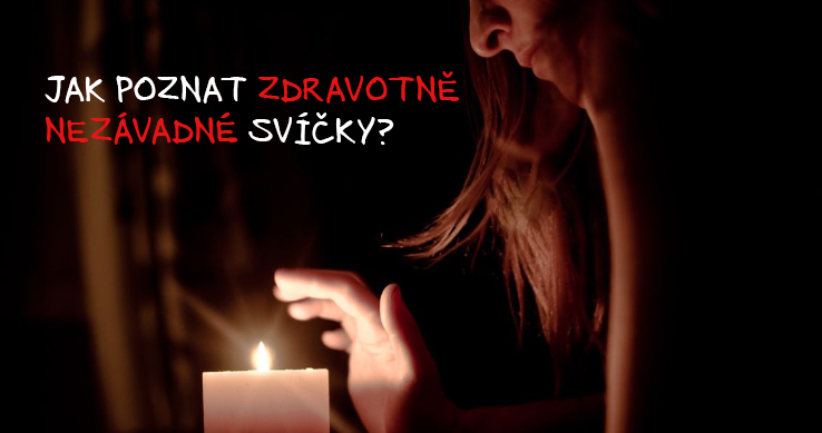 JAK POZNAT ZDRAVOTNĚ NEZÁVADNÉ SVÍČKY? ŘEKNĚTE NE PARAFÍNU!