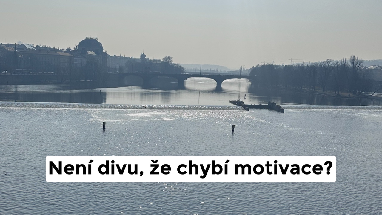 Není divu, že chybí motivace?