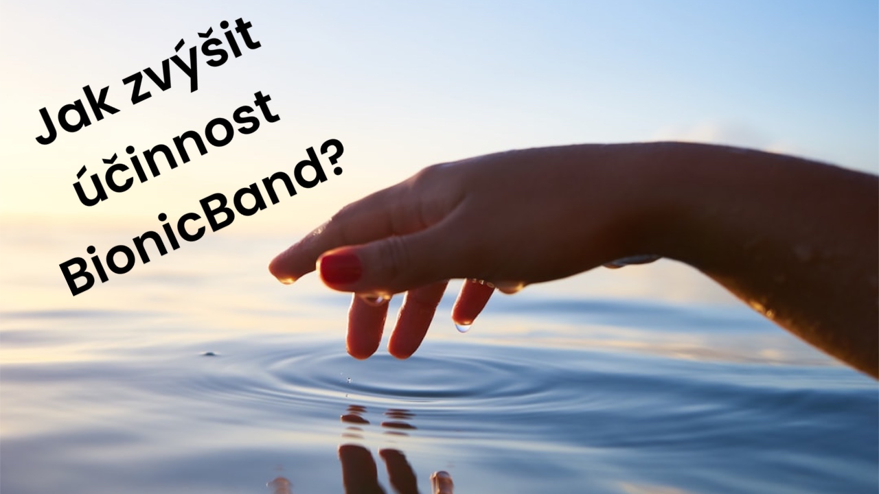 Jak zvýšit účinnost BionicBand?