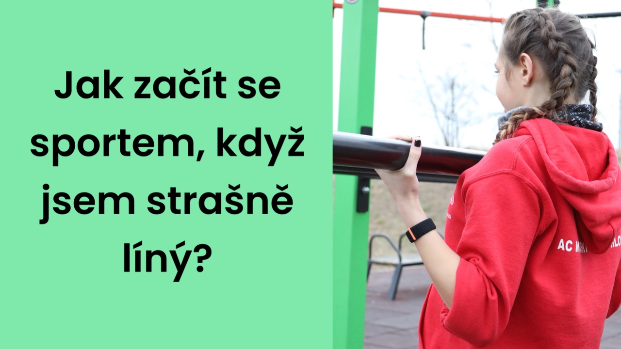 Jak začít se sportem, když jsem strašně líný?