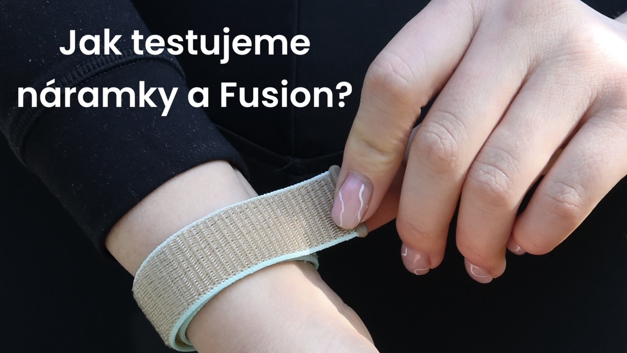 Jak testujeme náramky a Fusion?