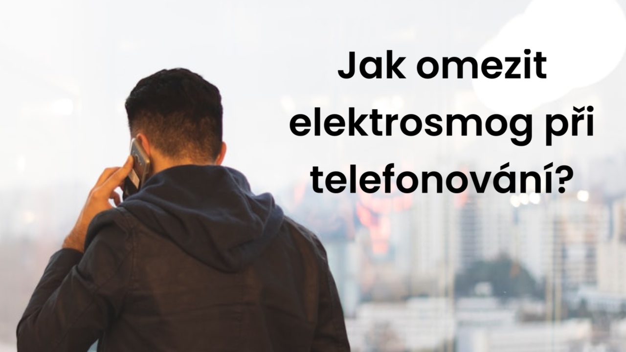 Jak omezit elektrosmog při telefonování