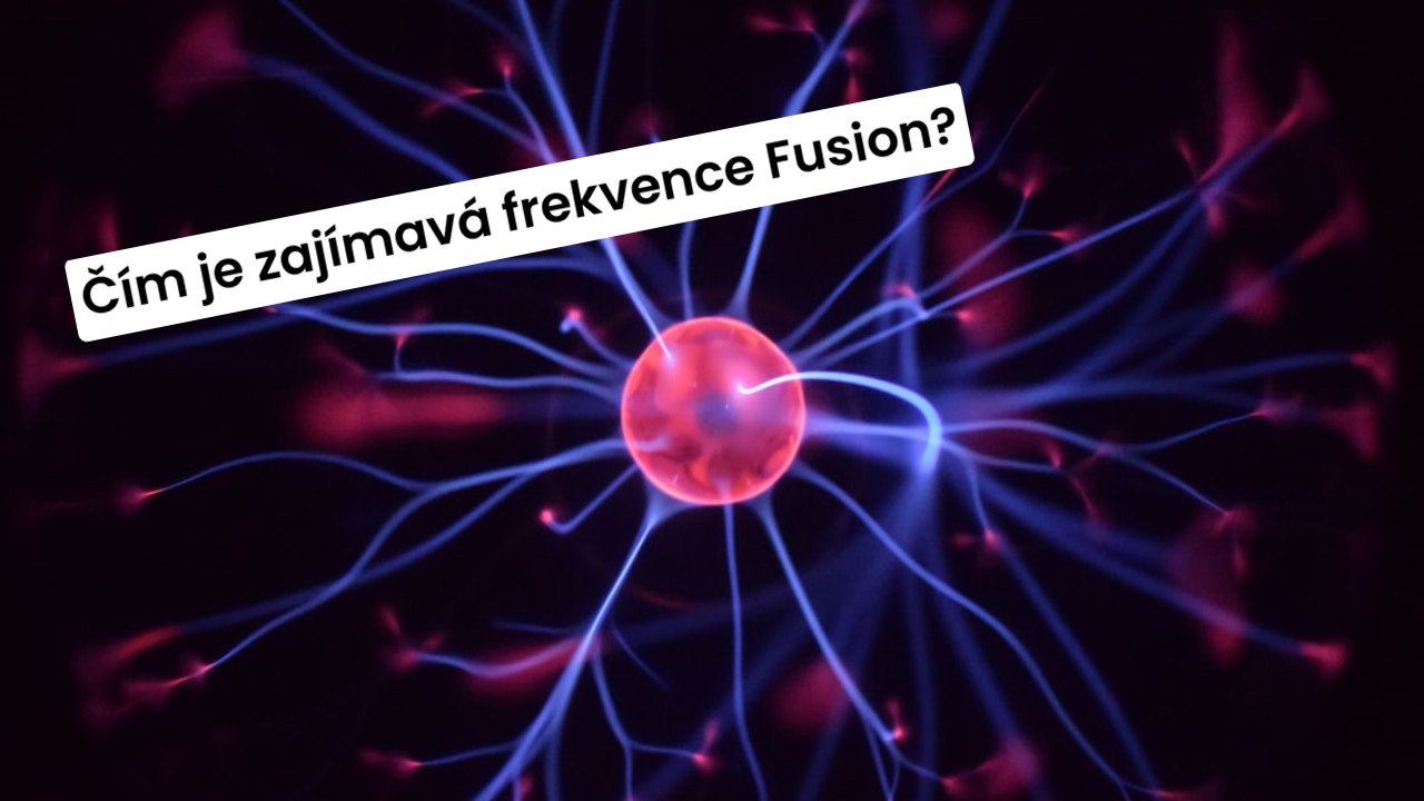 Čím je zajímavá frekvence Fusion?