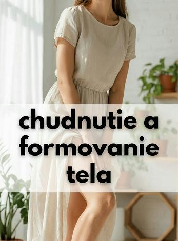 Chudnutie a formovanie tela