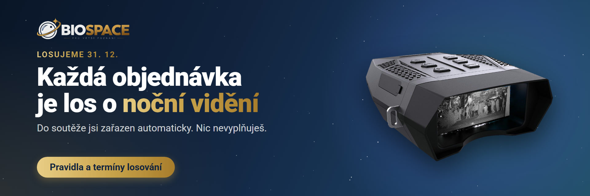 Soutěž Biospace.cz: každá objednávka je los o noční vidění Levenhuk. Do soutěže jsi zařazen automaticky, losujeme 31. 12.
