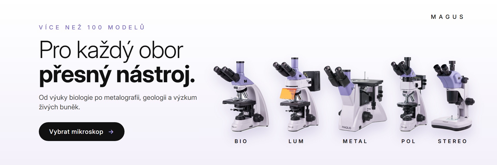 Více než 100 modelů mikroskopů MAGUS: řady Bio, Lum, Metal, Pol a Stereo