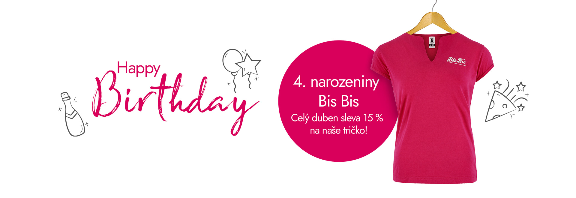 Happy Birthday. Oslavte s námi 4. narozeniny Bis Bis