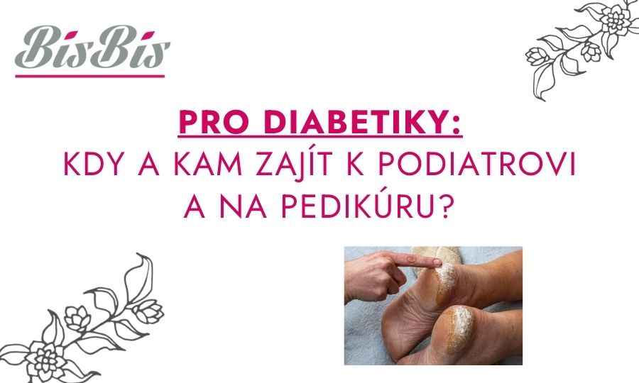 Pro diabetiky: Kdy a kam zajít k podiatrovi a na pedikúru?