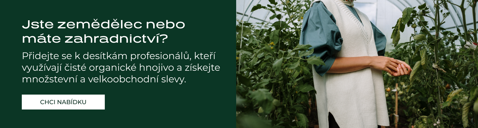 Jste zemědělec nebo máte zahradnictví?