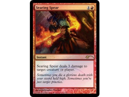 Searing Spear - FNM FOIL (Foil NE, Stav Near Mint)