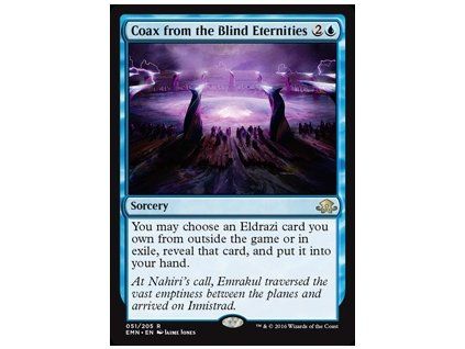 Coax from the Blind Eternities