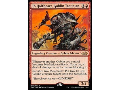 Ib Halfheart, Goblin Tactician