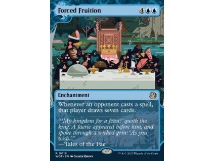 Forced Fruition