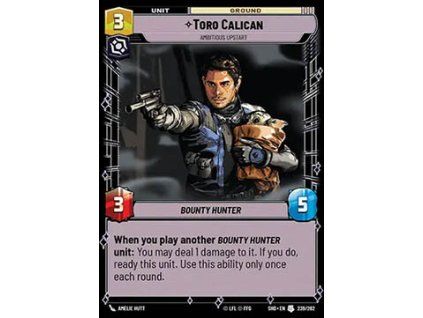 Toro Calican, Ambitious Upstart