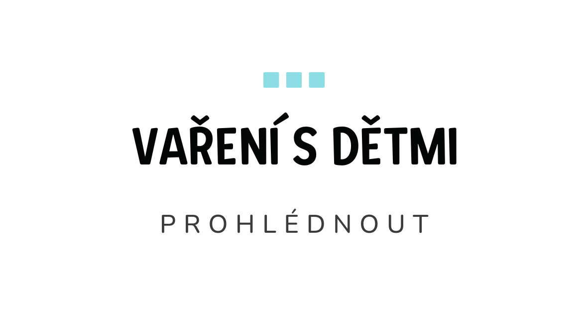 Vařečky pro děti, dětské vaření