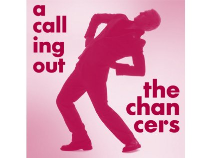 Chancers - A Calling Out - CD