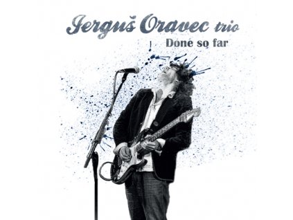 Jerguš Oravec Trio - Done So Far - CD