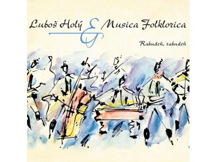 Luboš Holý & Musica Folklorica - Rabudeň, rabudeň - CD