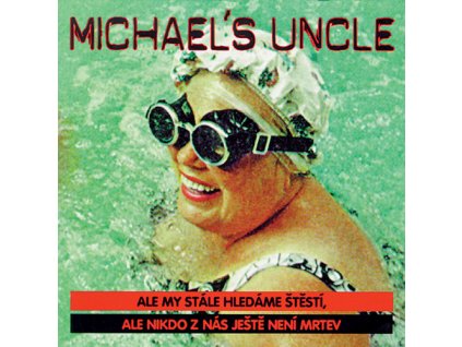 MICHAELS UNCLE - Ale my stále hledáme štěstí… - CD