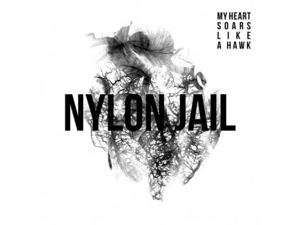 Nylon Jail - My Heart Soars Like a Hawk - CD