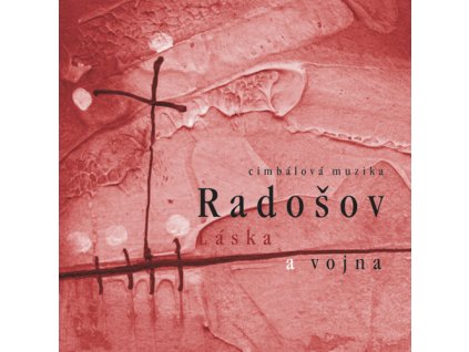 Radošov - Láska a vojna - CD