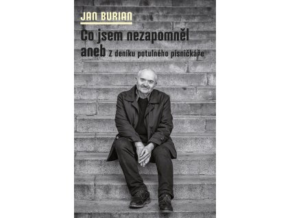 Jan Burian Co jsem nezapomnel