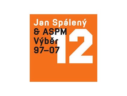 SPÁLENÝ JAN, ASPM - 12 (Výběr 97 - 07) - CD
