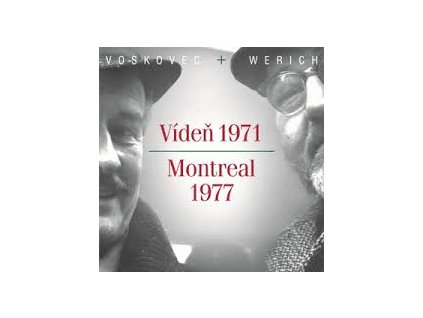 WERICH A VOSKOVEC - Vídeň 1971 / Montreal 1977 - CD