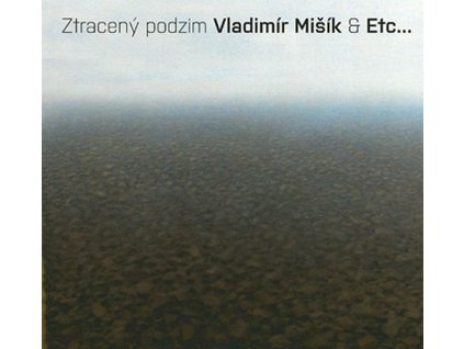 MIŠÍK VLADIMÍR & ETC... - Ztracený podzim - CD