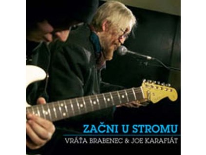 BRABENEC / KARAFIÁT - Začni u stromu - CD